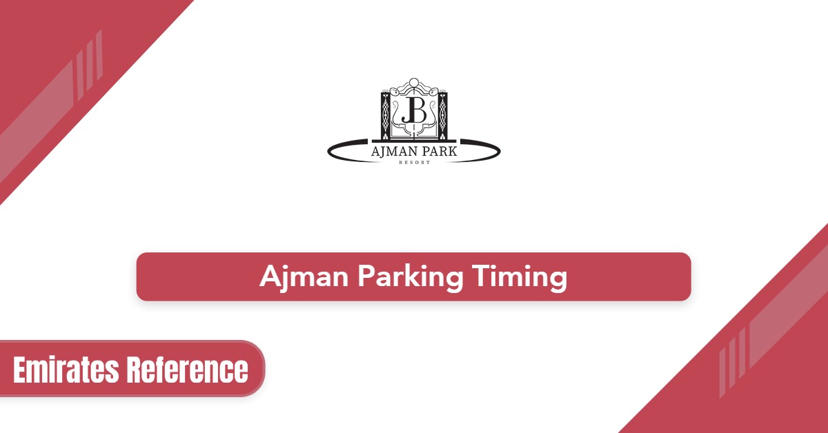 Ajman Parking Timing 2025: Here’s Paid & Free Hours